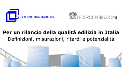 Per un rilancio della qualità edilizia in Italia. Definizioni, misurazioni, ritardi e potenzialità