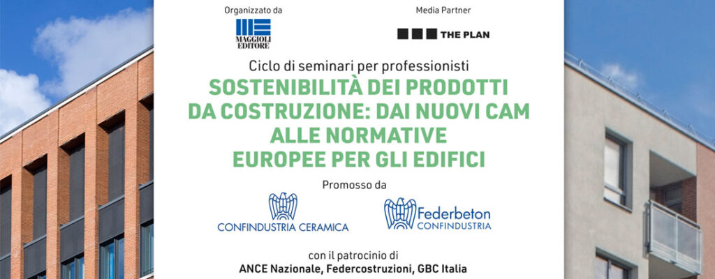 SOSTENIBILITÀ DEI PRODOTTI DA COSTRUZIONE: I NUOVI CAM, LE NORMATIVE EUROPEE E IL LIFE CYCLE ASSESSMENT PER VALUTARE L’IMPATTO AMBIENTALE